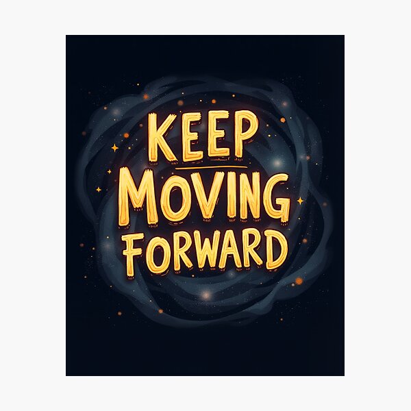 Item preview, KEEP MOVING FORWARD designed and sold by Nunaprettyshop.
