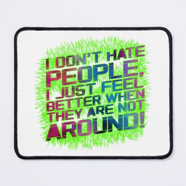 Item preview, I don't hate people... designed and sold by QuanntixArt.