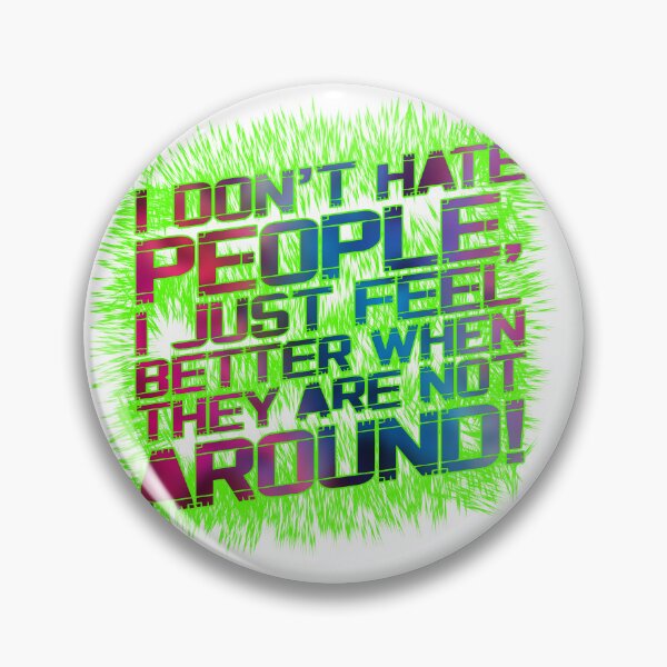 Item preview, I don't hate people... designed and sold by QuanntixArt.