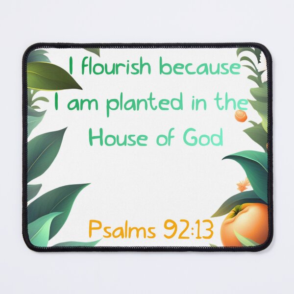 Item preview, I Flourish because I am planted in the House of God designed and sold by MMM Designs.