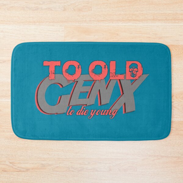 Item preview, GenX - to old to die young  designed and sold by Einohrkater.