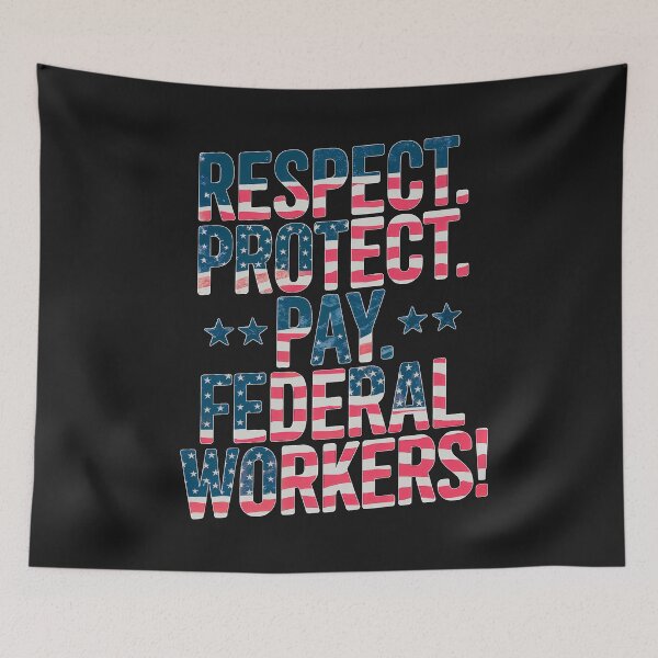 Item preview, Respect. Protect. Pay. Federal Workers! Patriotic Support For Public Servants designed and sold by elynne9.