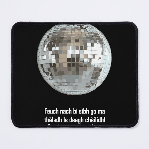 Item preview, Don't threaten me with a good time! | Feuch nach bi sibh go ma thàladh le deagh chèilidh! (Scottish Gaelic (Gàidhlig) translation) disco ball with celestial background rainbow designed and sold by Mamaidh Made.
