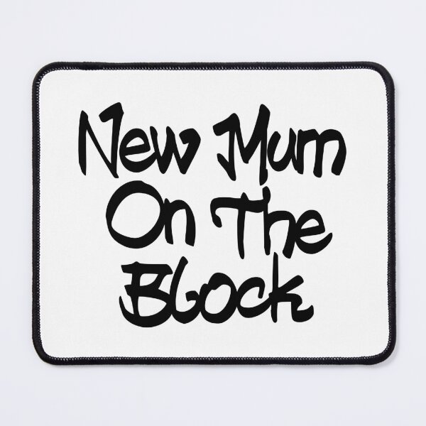 Item preview, New Mum on the Block designed and sold by PaulSDesign.