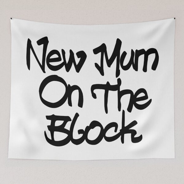 Item preview, New Mum on the Block designed and sold by PaulSDesign.