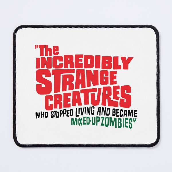 Item preview, The Incredibly Strange Creatures Who Stopped Living and Became Mixed-Up Zombies designed and sold by ChickenFund.