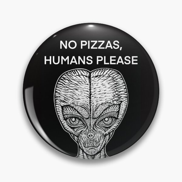 Item preview, NO PIZZAS,HUMANS PLEASE - the alien words .2 designed and sold by lautir.