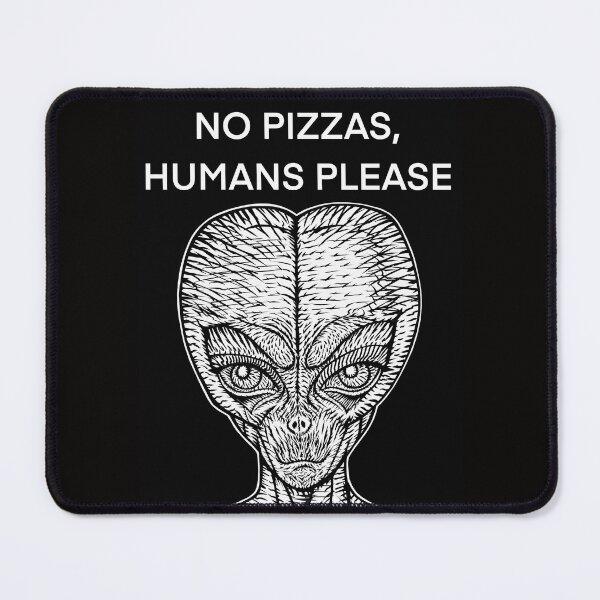 Item preview, NO PIZZAS,HUMANS PLEASE - the alien words .2 designed and sold by lautir.