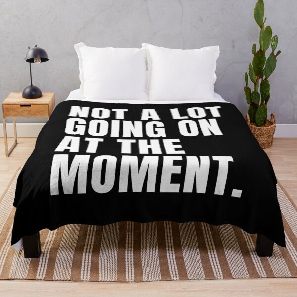 Item preview, Not A Lot Going On At The Moment - Funny Sarcastic designed and sold by FarmOfCuties.