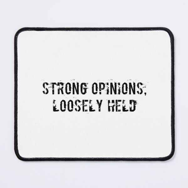 Item preview, Strong opinions, loosely held designed and sold by Ninjacatoff.