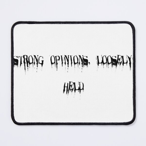 Item preview, Strong opinions, loosely held designed and sold by Ninjacatoff.