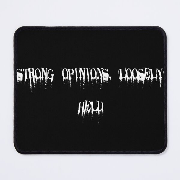 Item preview, Strong opinions, loosely held designed and sold by Ninjacatoff.