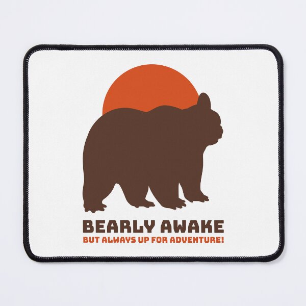 Item preview, Bearly awake, but always up for adventure designed and sold by nomadwanderer.
