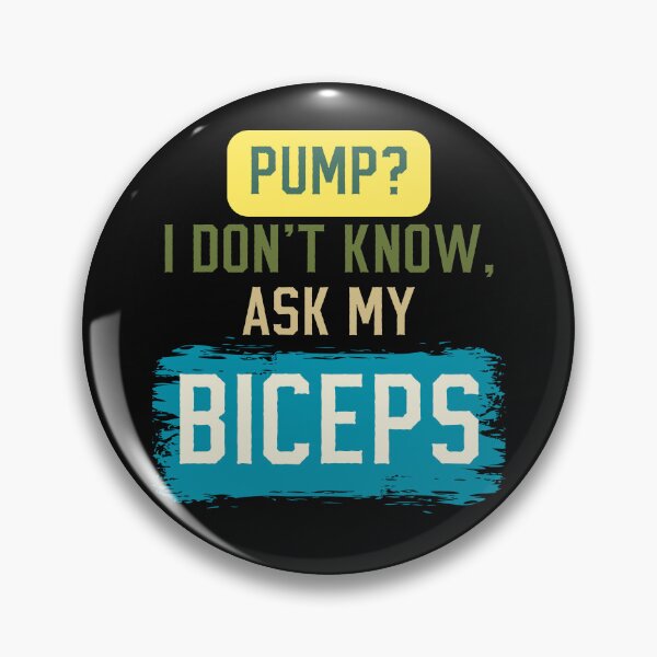 Item preview, Pump? I Don't Know Ask My Biceps Funny Design designed and sold by Maggie Mustard.
