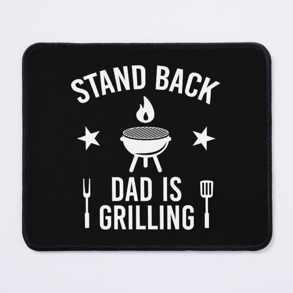 Item preview, Stand Back Dad is Grilling designed and sold by PaulSDesign.