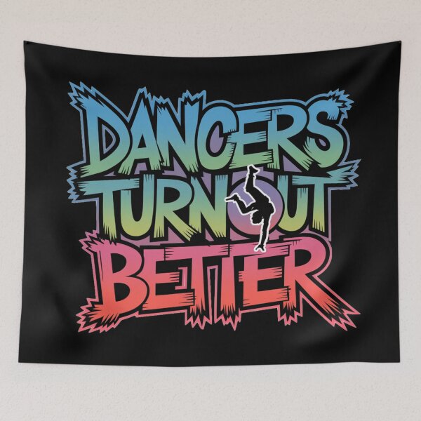 Item preview, Dancers Turn Out Better designed and sold by REBELIUM.