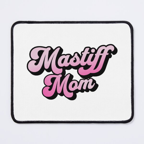 Item preview, Mastiff Mom Cute Pink Cursive Summer Gift designed and sold by Guarddogdrive.