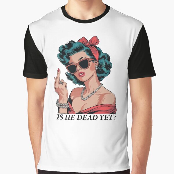 Item preview, Anti Trump Is He Dead Yet designed and sold by LydiaNXD1.
