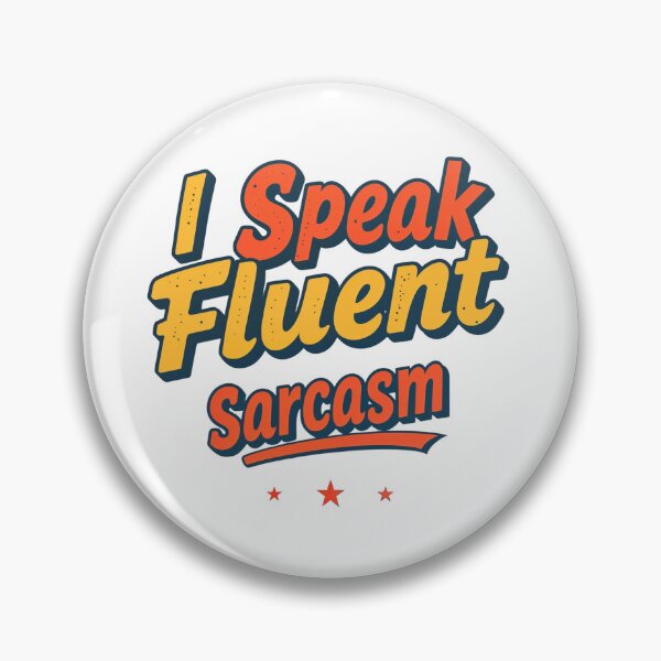 Item preview, I Speak Fluent Sarcasm – Funny Witty Quote designed and sold by 0606PM.