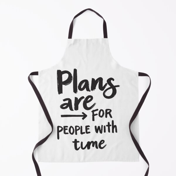 Item preview, Plans are for People with Time. Who Needs Plans Anyway? designed and sold by twisted-dot.