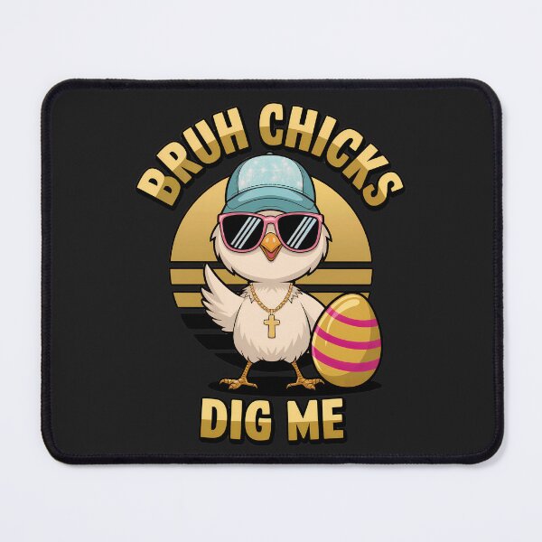 Item preview, Bruh, Chicks Dig Me: Cool Easter Chick With Sunglasses And Swag  designed and sold by elynne9.