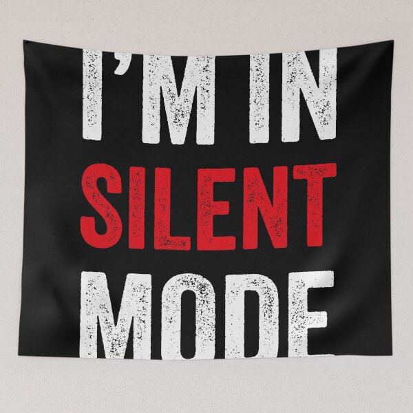 Item preview, I'm in Silent Mode- Funny Introvert & Anti-Social designed and sold by SloganArtist.