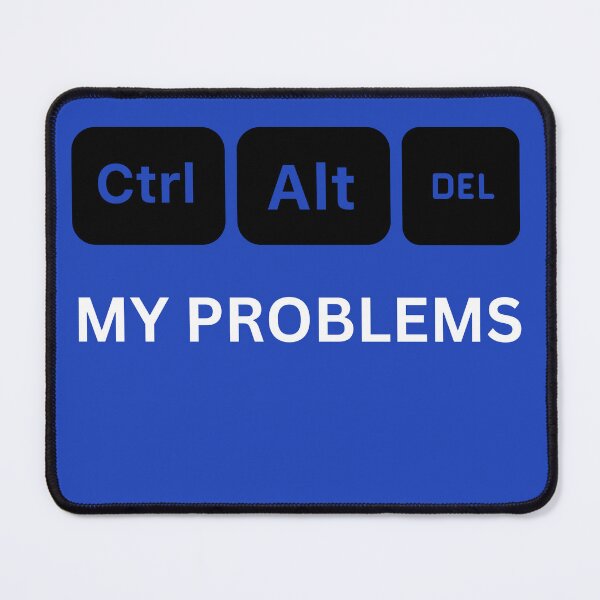 Item preview, Ctrl Alt Del my problems designed and sold by WilAugusta.