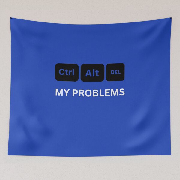 Item preview, Ctrl Alt Del my problems designed and sold by WilAugusta.