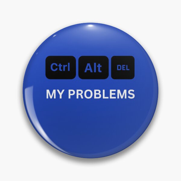 Item preview, Ctrl Alt Del my problems designed and sold by WilAugusta.