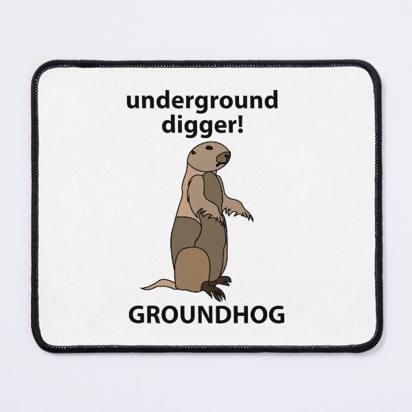 Item preview, Groundhog Underground Digger Funny Groundhog designed and sold by Nisha Prabhu.