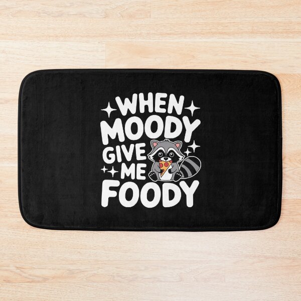 Item preview, When Moody Give Me Foody! Funny Raccoon designed and sold by PMCreative.
