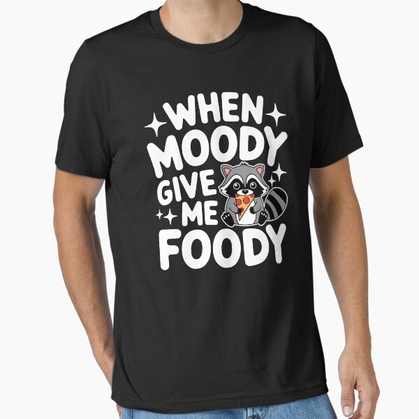 Item preview, When Moody Give Me Foody! Funny Raccoon designed and sold by PMCreative.