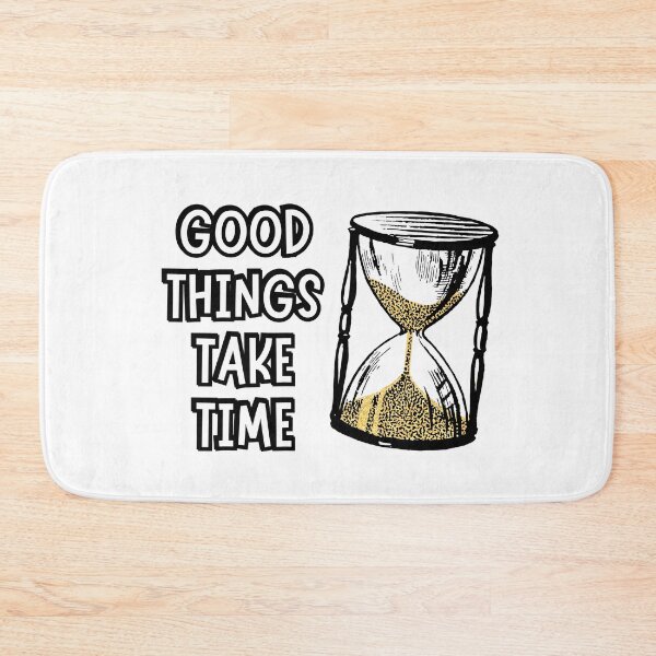 Item preview, Good things take time designed and sold by kstheladesigns.