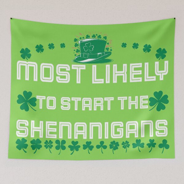 Item preview, most likely to start the shenanigans st. ptrick's day design  designed and sold by TEEDESIGMSTUDIO.