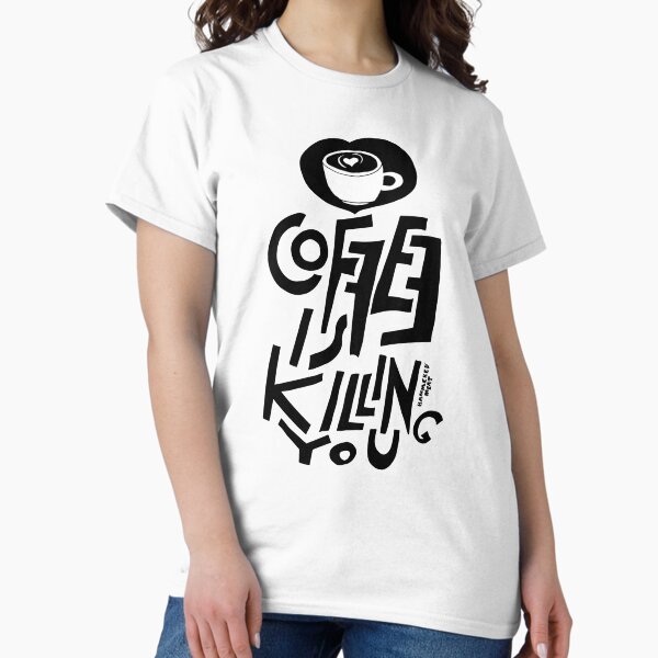 Item preview, Coffee Is Killing You designed and sold by HammeredMeat.