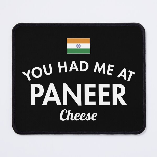 Item preview, You Had Me At Paneer Cheese designed and sold by twHistory.