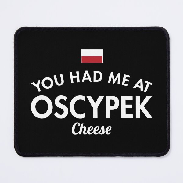 Item preview, You Had Me At Oscypek Cheese designed and sold by twHistory.