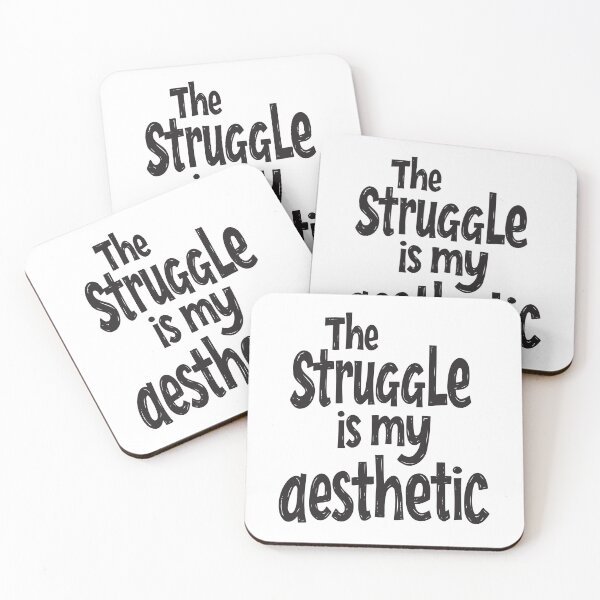 Item preview, The Struggle is My Aesthetic. Embracing the Struggle in Style designed and sold by twisted-dot.