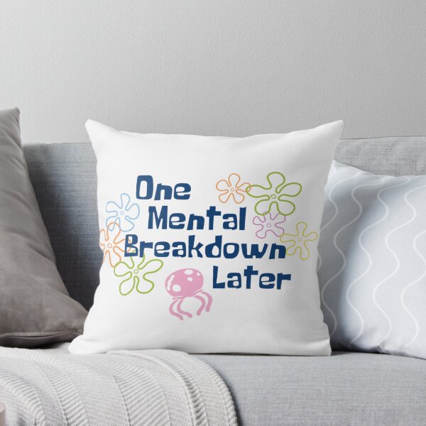 Item preview, One Mental Breakdown Later designed and sold by PrometheanAppCo.