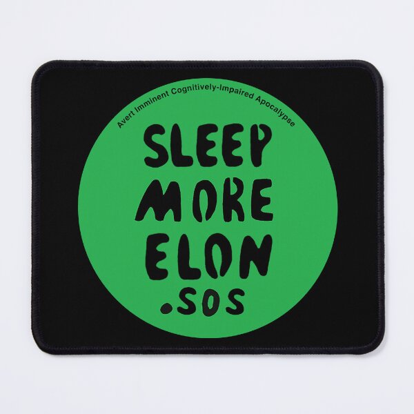 Item preview, Sleep More Elon: Avert Imminent Cognitively-Impaired Apocalypse designed and sold by CaperExMachina.
