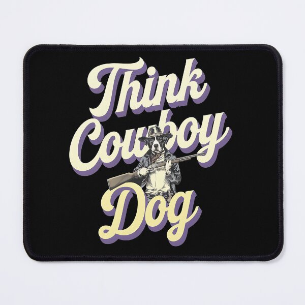 Item preview, Think cowboy dog - Live cowboy dog - Cowboy dog the original - Long life cowboy dog - Cowboy dog only - Red hot cowboy dog designed and sold by JansenGS.