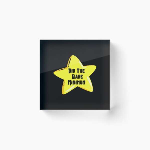 Item preview, Funny Bare Minimum Star - Sarcastic Motivational Sticker designed and sold by Psycho-Crazy.