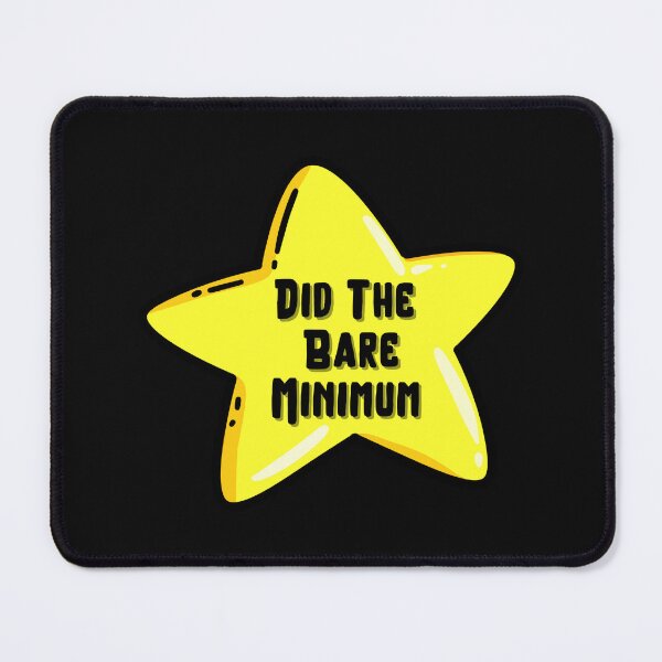 Item preview, Funny Bare Minimum Star - Sarcastic Motivational Sticker designed and sold by Psycho-Crazy.