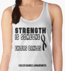 Strength is Someone Fighting Ehlers Danlos with a Smile on Their Face! Awareness Quote Women's Tank Top
