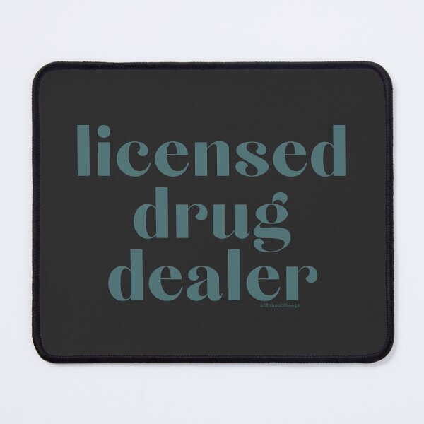 Item preview, Licensed Drug Dealer. v41b, dark blue green gray | @lilsboobthangs designed and sold by lilsboobthangs.