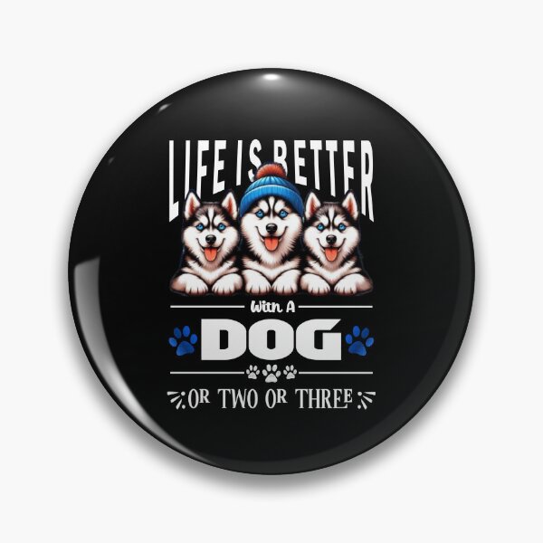 Item preview, Life Is Better With A Dog Or Two Or Three Husky Dog Lover designed and sold by Creat-Des.