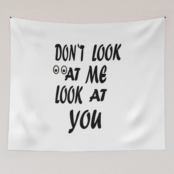 Item preview, DON´T LOOK AT ME LOOK AT YOU designed and sold by lascositasdetri.