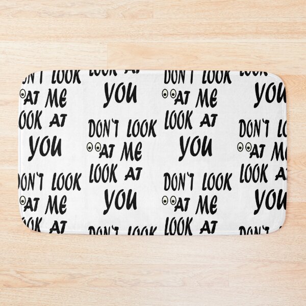 Item preview, DON´T LOOK AT ME LOOK AT YOU designed and sold by lascositasdetri.