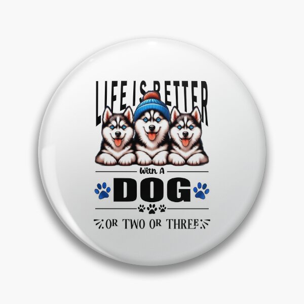Item preview, Life Is Better With A Dog Or Two Or Three Husky Dog Lover designed and sold by Creat-Des.
