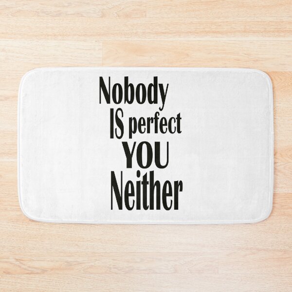Item preview, Nobody is perfect you neither designed and sold by lascositasdetri.